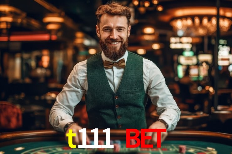 t111 bet - cassino ao vivo